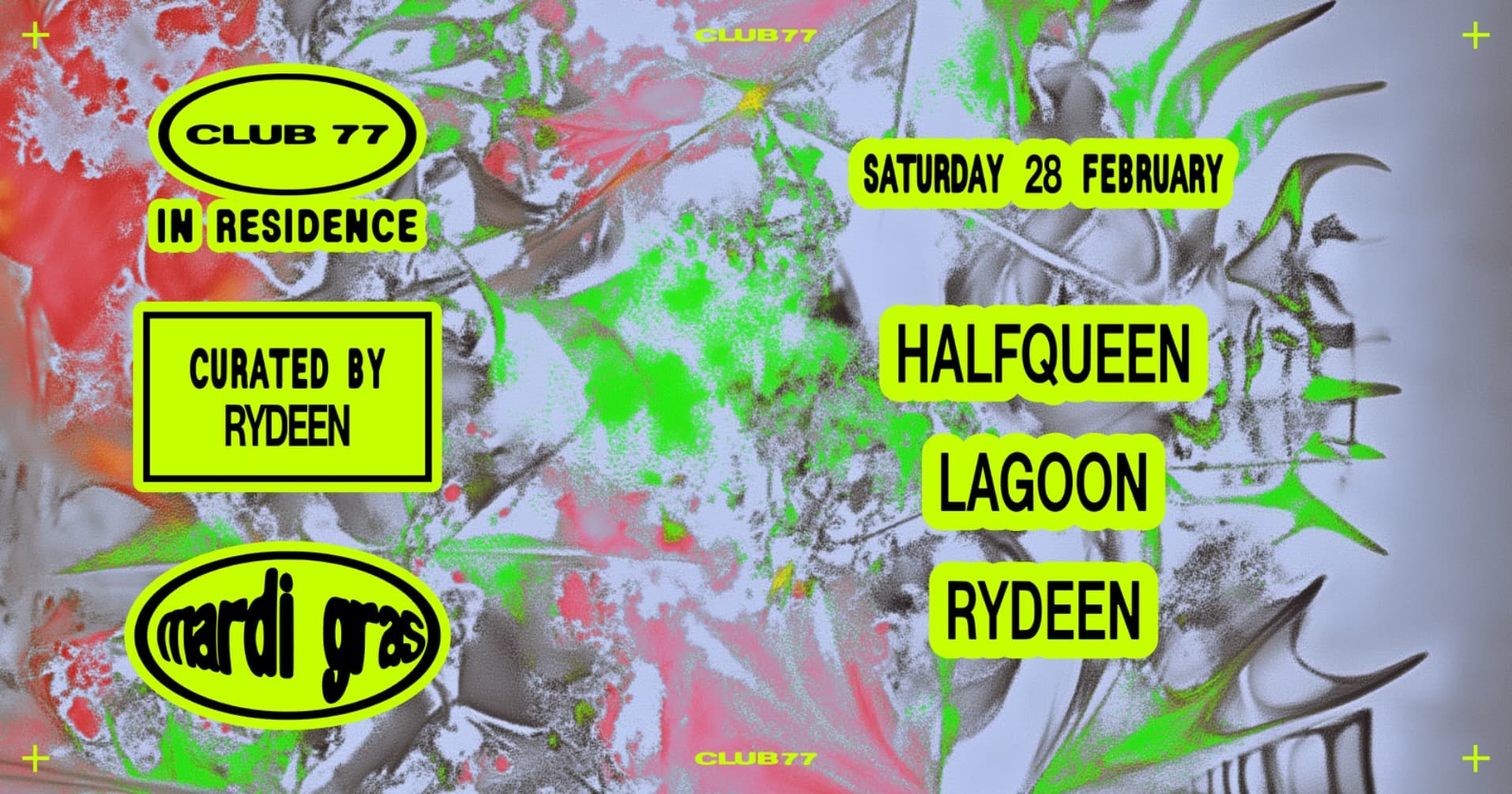 Club 77 In Residence: Curated by Rydeen: Halfqueen, Lagoon, Rydeen