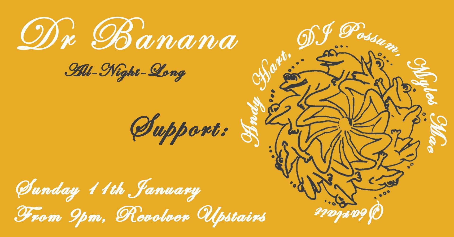 Dr Banana 'All Night Long' — LTEC & Revolver Sundays
