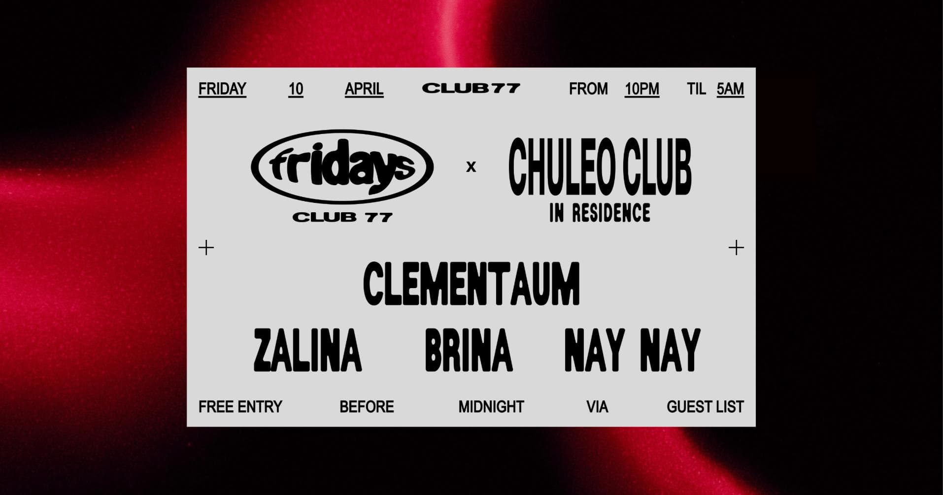 Fridays at 77 x Chuleo Club: Clementaum, Zalina, Brina, Nay Nay